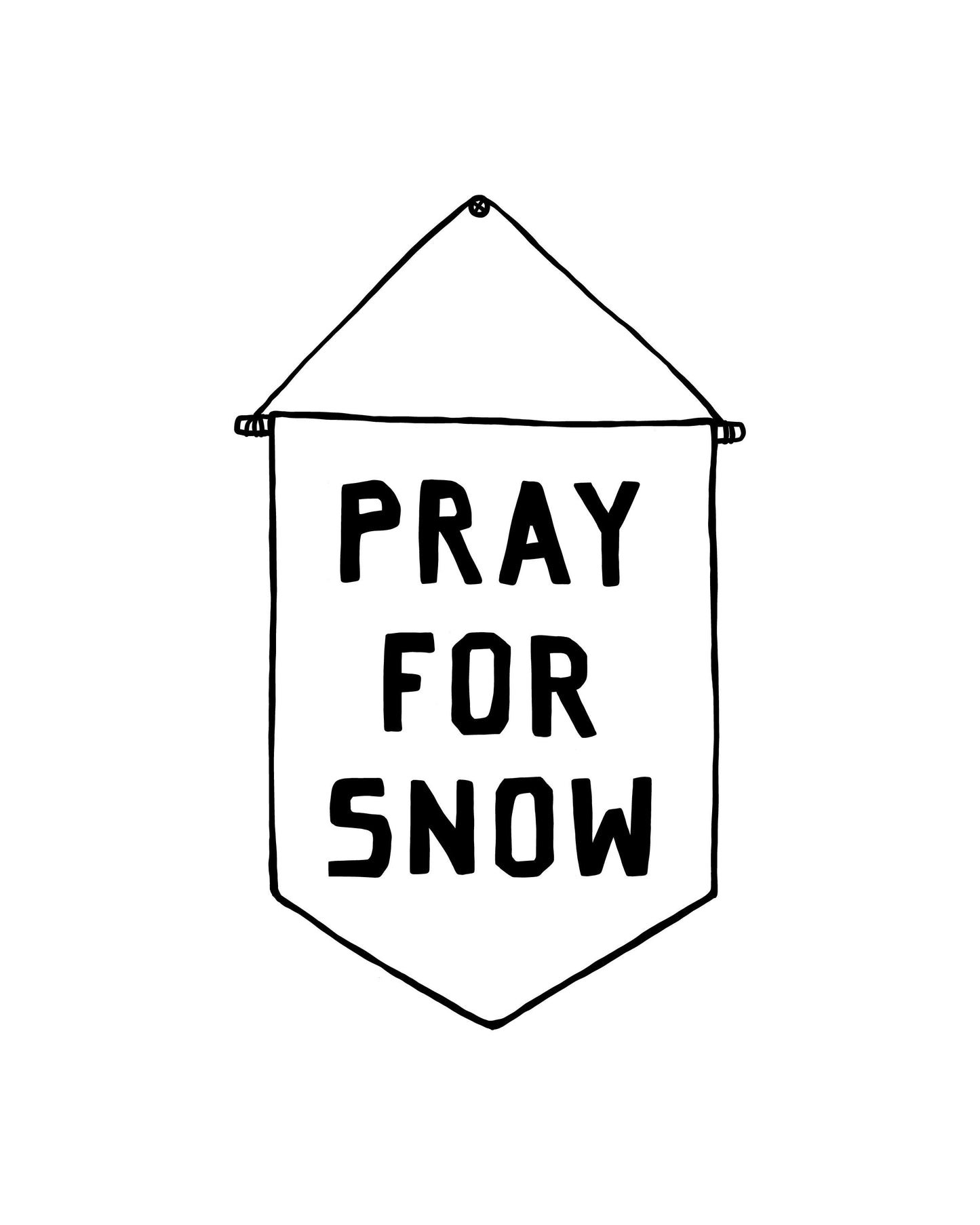 Pray For Snow